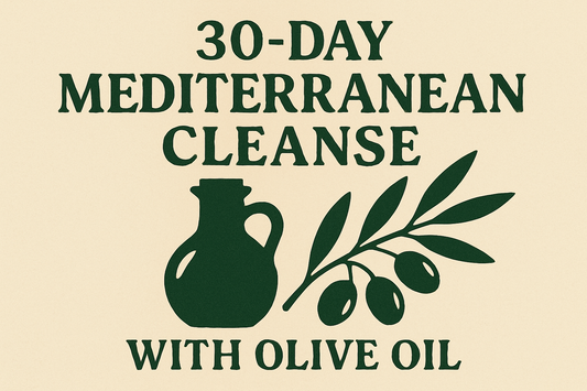 30-Day Mediterranean Cleanse with Argilos Olive Oil