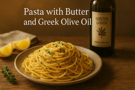 Pasta with Butter and Greek Oilve Oil