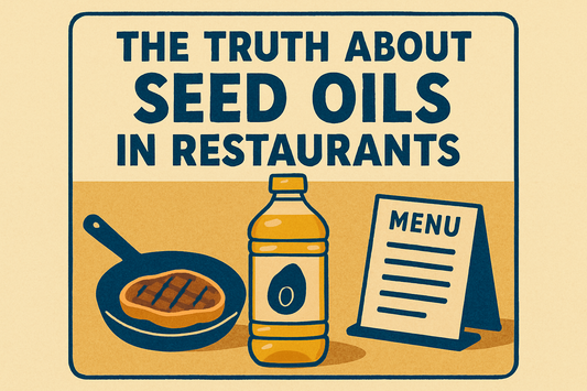 The Truth About Seed Oils in Restaurants
